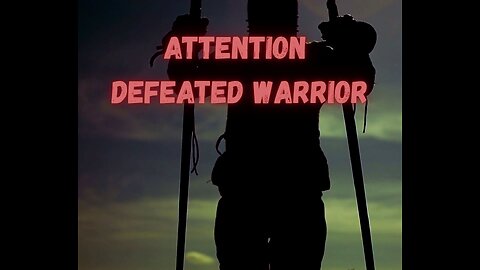 Attention Defeated Warrior - Become a Champion at Life!