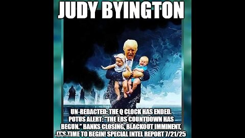 Judy Byington: Un-Redacted: Special Intel Report 7/21/25
