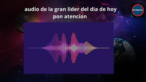 audio de la gran lider del dia de hoy pon atencion