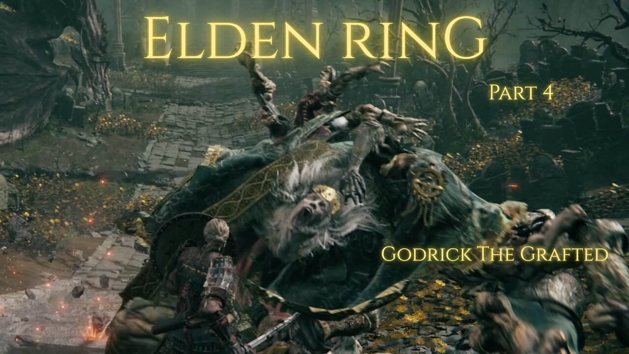 Elden Ring Part 4 - Godrick The Grafted