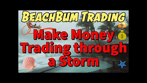 Make Money Trading through a Storm