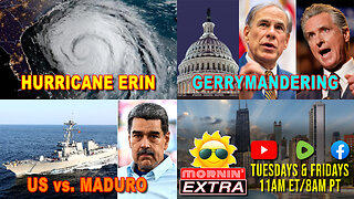 Hurricane Erin Aftermath | Bipartisan Gerrymandering | US Warships to Venezuela | Mornin' EXTRA