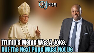 Trump’s Meme Was A Joke, But The Next Pope Must Not Be