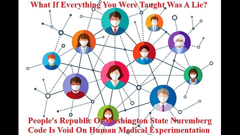 People's Republic Of Washington State Nuremberg Code Is Void On Human Medical Experimentation