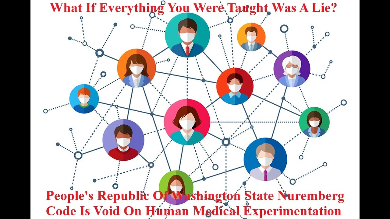 People's Republic Of Washington State Nuremberg Code Is Void On Human Medical Experimentation