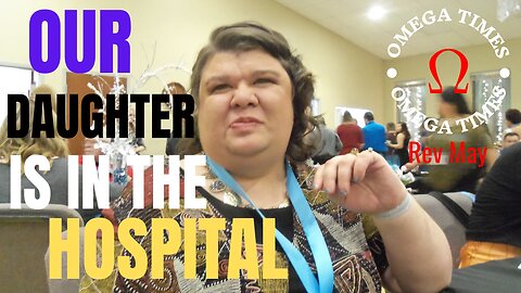 Our Daughter Is In The Hospital