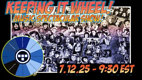 🚨Keeping it Wheel! - Music Spectacular Show! | 7.12.25 9:30 EST🚨