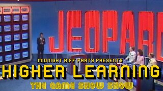 MRP's Higher Learning: The Game Show Show Edition