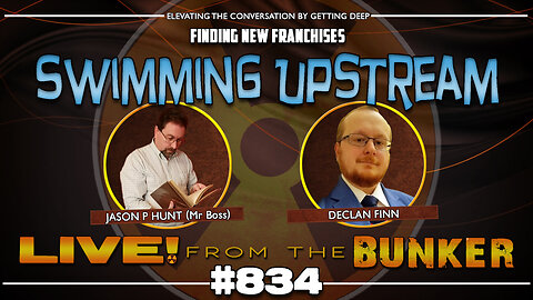 Live From The Bunker 834: Swimming Upstream with Declan Finn