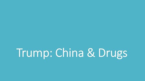 Trump: China & Drugs