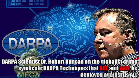 DARPA Scientist Dr. Robert Duncan on the globalist crime syndicate DARPA Techniques that ARE and WILL be deployed against us ALL | + Direct Link to the FULL interview, BELOW this video in the description box!