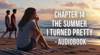 ( Chapter 14 ) The Summer I Turned Pretty by Jenny Han | Audiobook