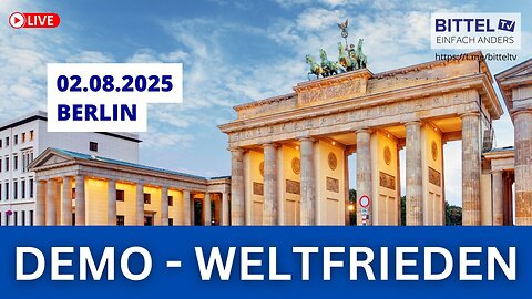 Demo - Weltfrieden in Berlin - 02.08.2025