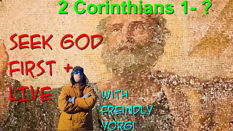 Seek God First and live 2 Corinthians 1-?