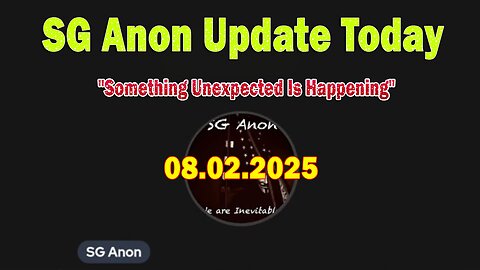 SG Anon & Blessed2Teach Update Today 8/2/25: "Something Unexpected Is Happening"