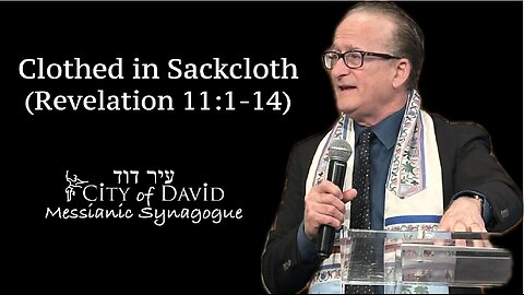 Clothed in Sackcloth (Revelation 11:1-14)