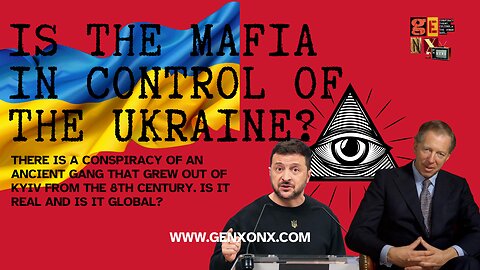 Is An Ancient Mafia In Control Of The Ukraine? Conspiracy Facts on Gen-x News