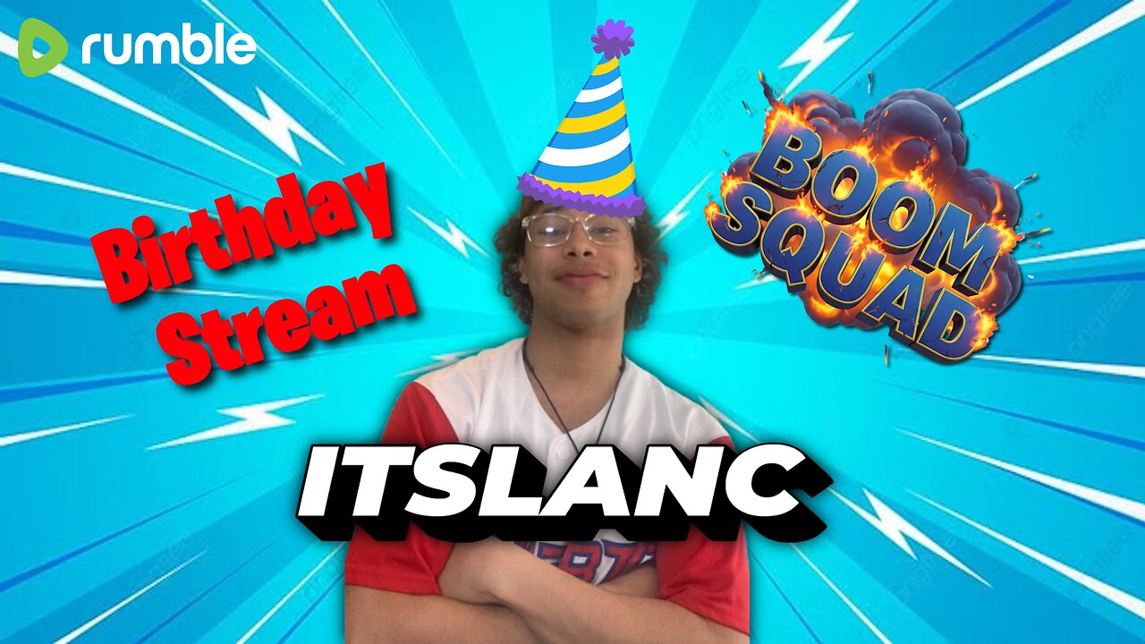 Birthday Stream - BOOM SQUAD!