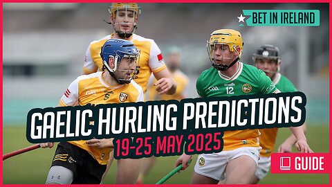 Weekly Gaelic Hurling Predictions (19-25 May 2025)