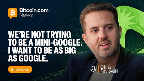“We’re not trying to be a mini-Google. I want to be as big as Google."