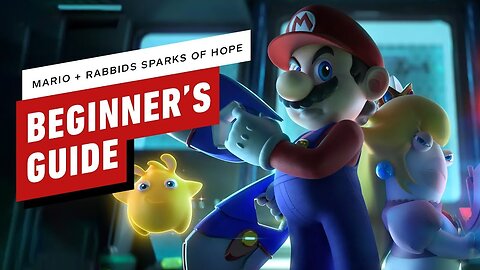 Mario + Rabbids Sparks of Hope - Beginner's Guide
