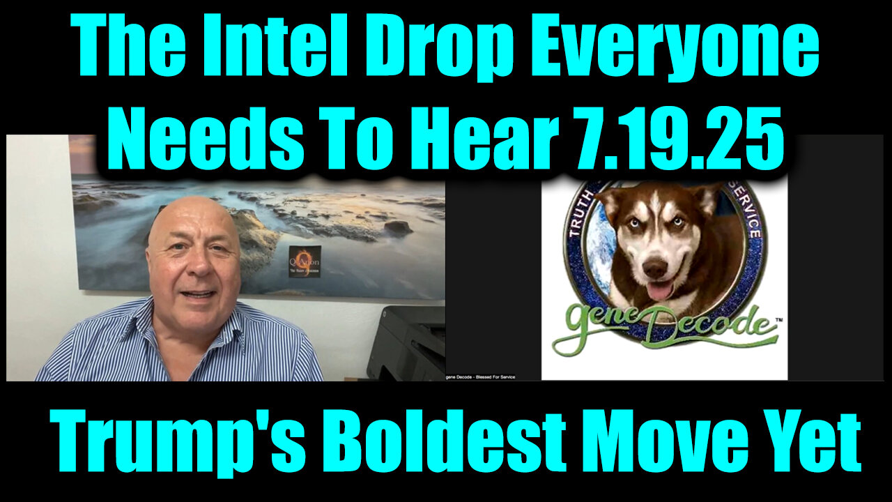 CHA. GEN. The Intel Drop Everyone Needs To Hear. 7-19-25-AT-8PM-CST-20-EST #TRUTH