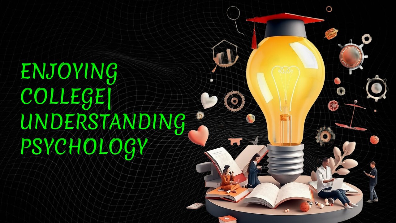 Enjoying College is simple, actually | Understanding Psychology