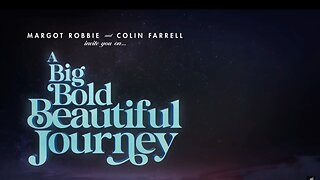 A Big Bold Beautiful Journey - Decoding the Trailers