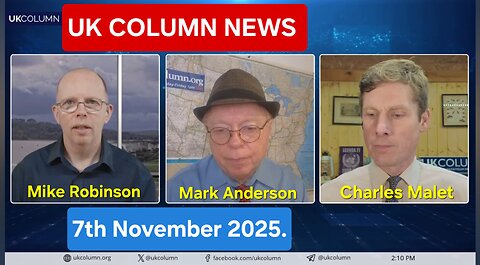 UK COLUMN NEWS - 7th November 2025.