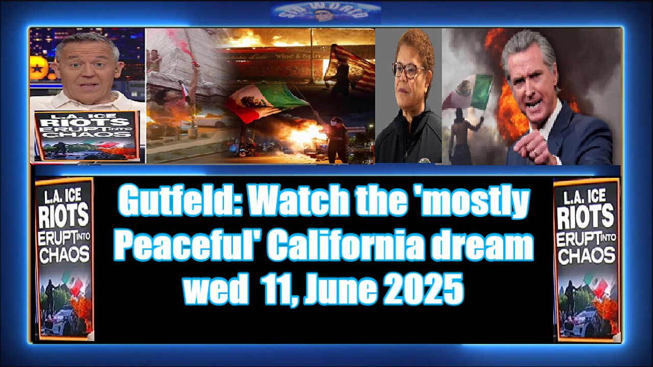 Gutfeld- Watch the 'mostly peaceful' California dream