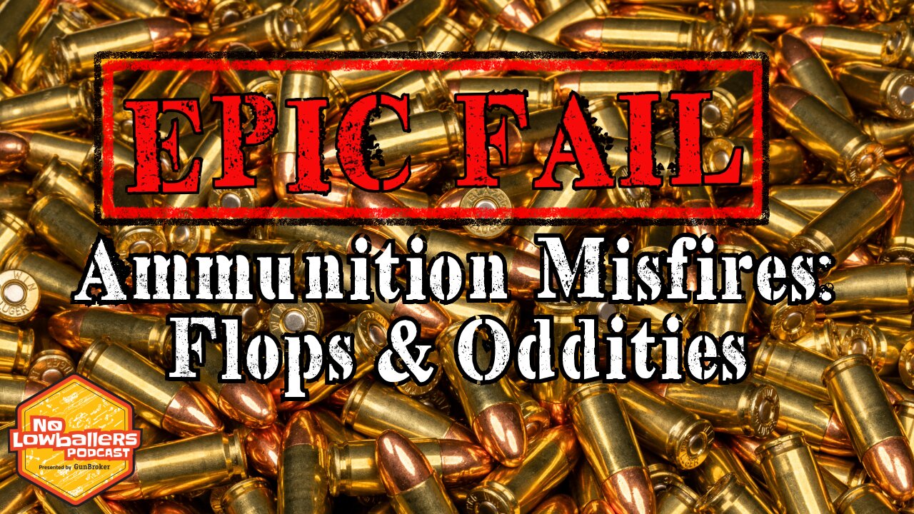 84: Ammunition Misfires: Flops and Oddities | No Lowballers #podcast #nolowballers