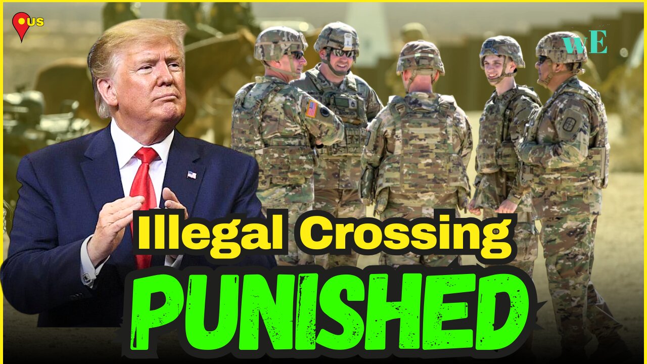 Migrants Face Jail, $100K Fines for Crossing New Military Zone Under Trump Orders - WorldEye