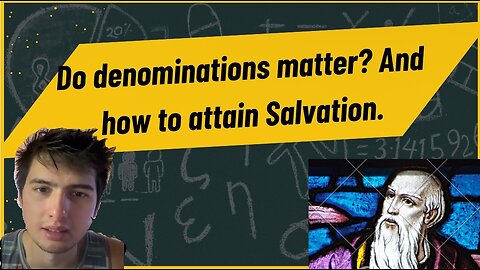 Do denominations matter? And how to attain Salvation