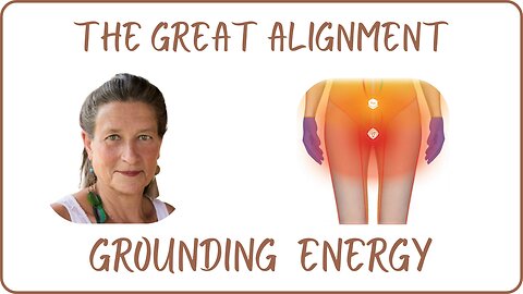 The Great Alignment: Episode #88 GROUNDING ENERGY
