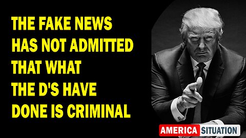 X22 Report Huge Intel: The Fake News Has Not Admitted That What The D's Have Done Is Criminal