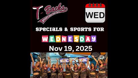 T-Backs Sports Bar and Grill Sports Schedule and Wingsday wing special for Wednesday Nov 19, 2025