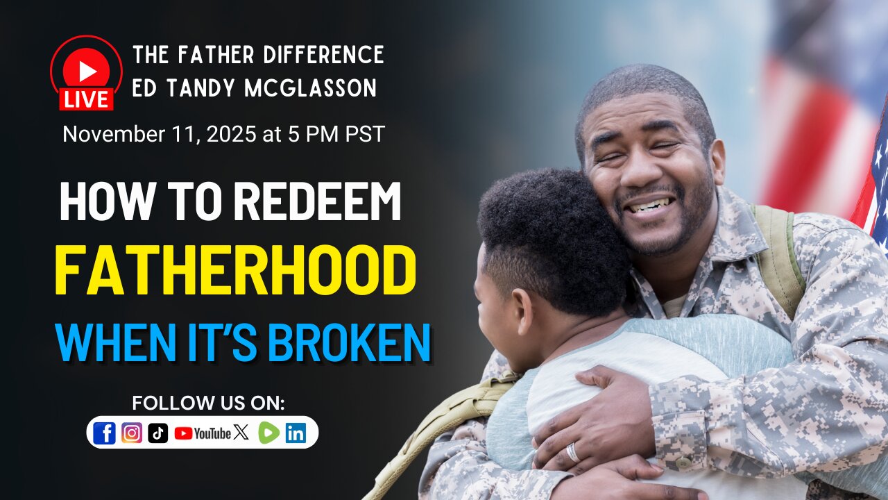 How to Redeem Fatherhood When It’s Broken?: Ed Tandy McGlasson