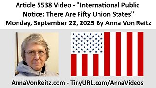 Article 5538 Video - International Public Notice: There Are Fifty Union States By Anna Von Reitz