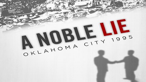A NOBLE LIE (Oklahoma City Bombing 1995 Documentary)