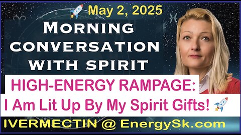 Morning Calibration with Spirit 🚀HIGH-ENERGY RAMPAGE: I Am Lit Up By My Spirit Gifts! 🚀May 2, 2025