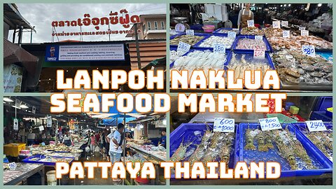 Lan Pho Na Kluea Market - Great Local Seafood Market - Pattaya Thailand 2025