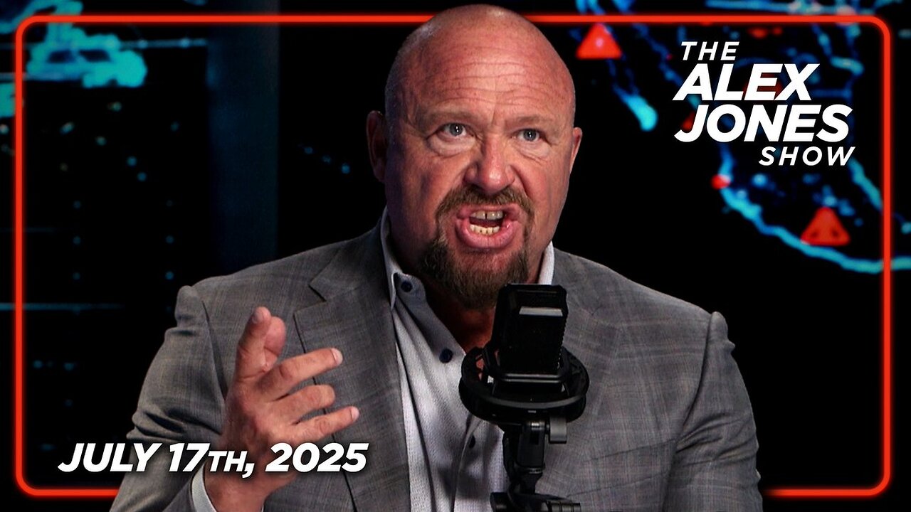 The Alex Jones Show - July 17, 2025