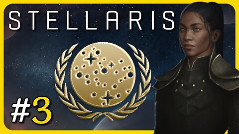 Stellaris #3 | Terran Federation Campaign "Trying to make contact..."
