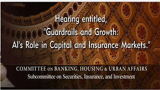 Senate Hearing: AI's Role in Capital and Insurance Markets