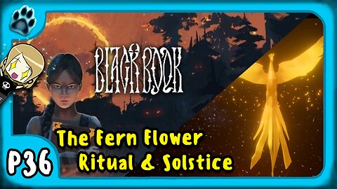 Black Book P36 | The Fern Flower Ritual & Solstice