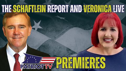 Patriot TV: The Schaftlein Report and Veronica Live Take Over