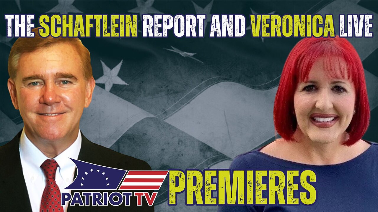Patriot TV: The Schaftlein Report and Veronica Live Take Over