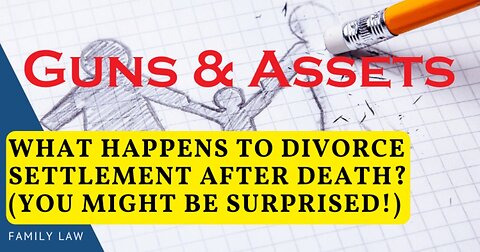 Guns Divorce Death and Asset Protection