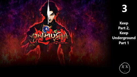Onimusha: Warlords | Part 3 - Keep Part 2, Keep Underground Part 1