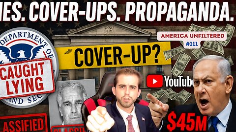 Responding To Criticisms, DOJ Lied To You, Israel’s $45M Propaganda Push, | America Unfiltered #111